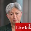 Australia news live: Wong heads to Japan, China and South Korea to secure fuel supply; new ADF armoured vehicles ordered