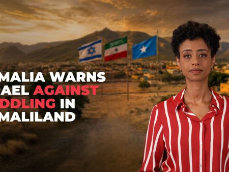 Somalia warns Israel against meddling in Somaliland